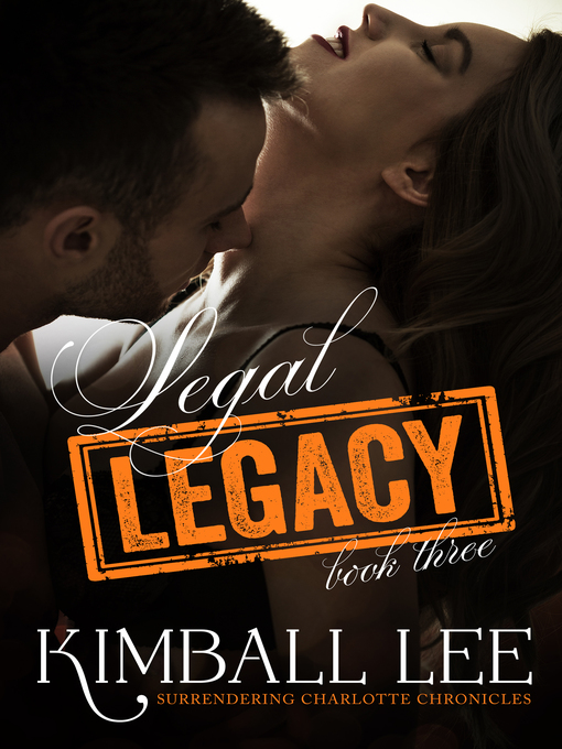 Title details for Legal Legacy 3 by Kimball Lee - Available